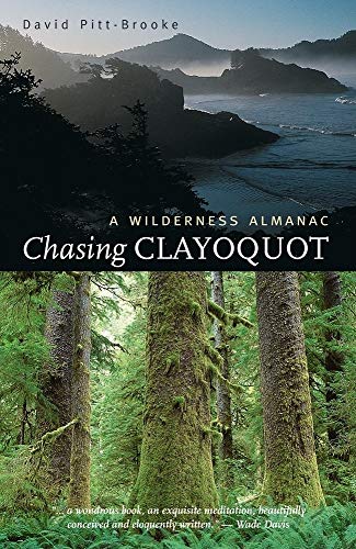 Beispielbild fr Chasing Clayoquot: A Wilderness Almanac zum Verkauf von Zoom Books Company