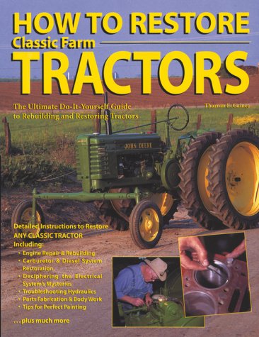 9781551925837: How to Restore Classic Farm Tractors : The Ultimat