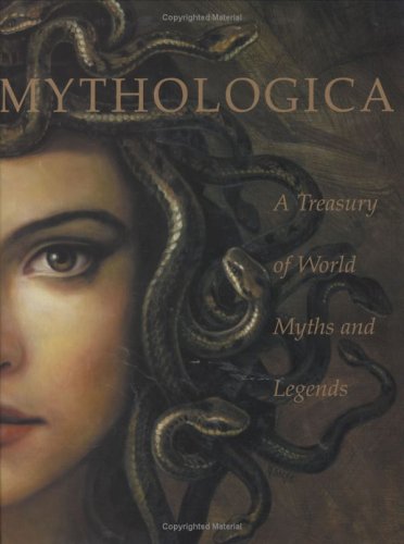Imagen de archivo de Mythologica: A Treasury of World Myths and Legends a la venta por GF Books, Inc.