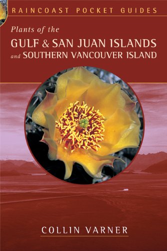 Plants of the Gulf and San Juan Islands and Southern Vancouver Island (Raincoast Pocket) (9781551926049) by Varner, Collin