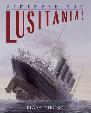Remember the Lusitania! (9781551926421) by Diana Preston