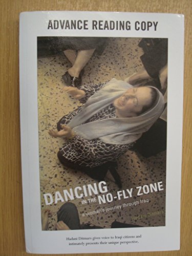 Stock image for Dancing in the No-Fly Zone: A Woman's Journey Through Iraq for sale by medimops