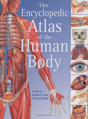 Imagen de archivo de The Encyclopedic Atlas of the Human Body a la venta por Big River Books