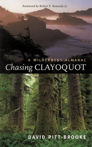 Beispielbild fr Chasing Clayoquot : A Wilderness Almanac zum Verkauf von Better World Books