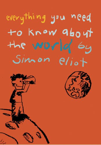Stock image for Everything You Need to Know About the World by Simon Eliot for sale by The Bookseller