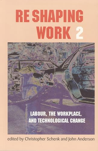 Beispielbild fr Reshaping Work 2: Labour, the Workplace, and Technological Change zum Verkauf von Book Dispensary