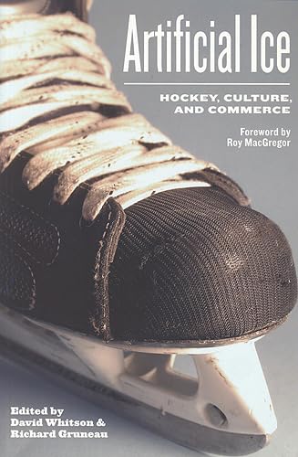 Imagen de archivo de Artificial Ice: Hockey, Culture, and Commerce a la venta por SecondSale