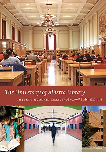 Imagen de archivo de The University of Alberta Library: The First Hundred Years, 1908-2008 a la venta por Wonder Book