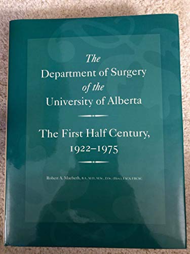 9781551952482: The Department of Surgery of the University of Alberta: The First Half Century, 1922-1975