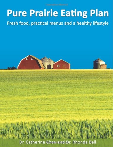 Imagen de archivo de Pure Prairie Eating Plan: Fresh food, practical menus and a healthy lifestyle a la venta por Zoom Books Company