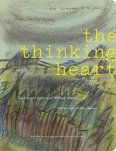 Imagen de archivo de The Thinking Heart: The Literary Archive of Wilfred Watson (Bruce Peel Special Collections) a la venta por The Book Corner