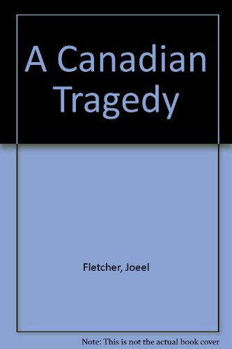 9781551970226: A Canadian Tragedy