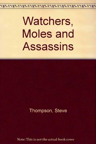 Stock image for Watchers, Moles and Assassins for sale by Heisenbooks