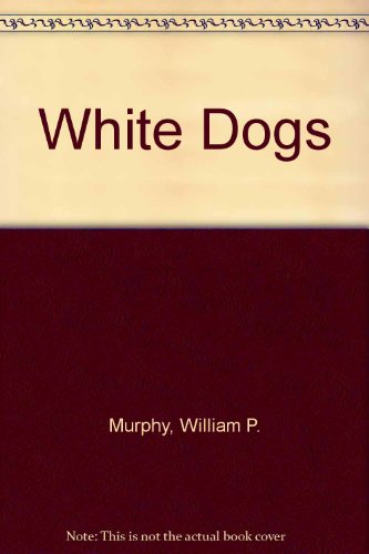 Imagen de archivo de White Dogs a la venta por Better World Books