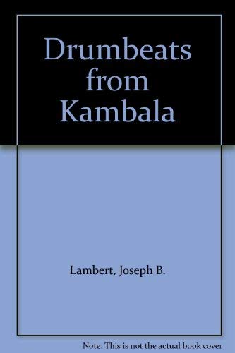 Drumbeats from Kambala (9781551972923) by Lambert, Joseph B.