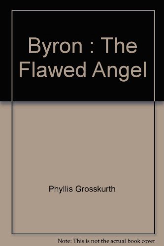 Stock image for Byron : The Flawed Angel for sale by WorldofBooks