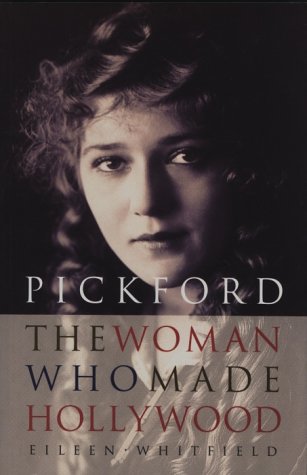 Beispielbild fr Pickford : The Woman Who Made Hollywood zum Verkauf von Antiquarius Booksellers