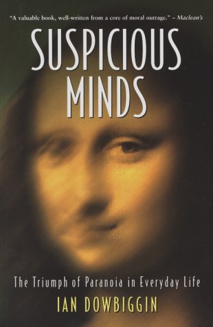 Beispielbild fr Suspicious Minds : The Triumph of Paranoia in Everyday Life zum Verkauf von Better World Books