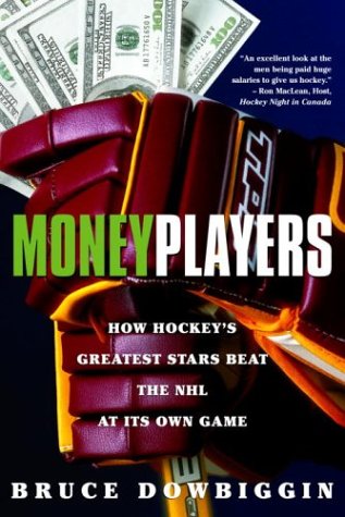 Stock image for Money Players; How Hockey's Greatest Stars Beat the Nhl at Its Own Game for sale by Joy of Books