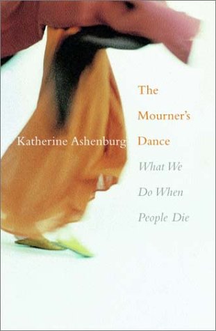 9781551990743: The Mourner's Dance: What We Do When People Die