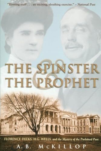 Stock image for The Spinster and the Prophet: Florence Deeks, H.G. Wells and the Mystery of the Purloined Past for sale by WorldofBooks