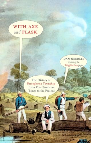 Beispielbild fr With Axe and Flask: The History of Persephone Township from Pre-Cambrian Times to the Present Day zum Verkauf von Books of the Smoky Mountains