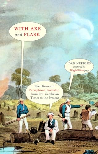 Stock image for With Axe and Flask: The History of Persephone Township from Pre-Cambrian Times to the Present Day for sale by Priceless Books