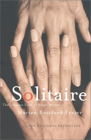 Imagen de archivo de Solitaire; The Intimate Lives of Single Women a la venta por BISON BOOKS - ABAC/ILAB