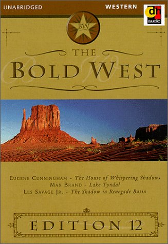 Stock image for The Bold West - Edition 12 - The House of Whispering Shadows; Lake Tyndal; The Shadow in Renegade Basin for sale by The Yard Sale Store