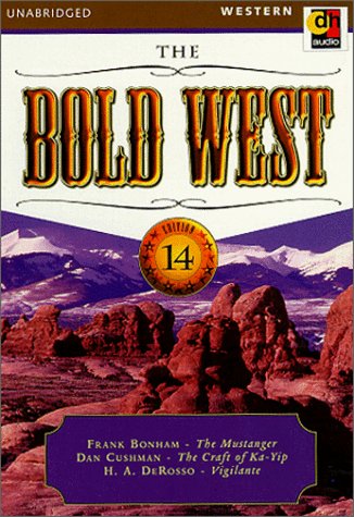 The Bold West (9781552040454) by Frank Bonham; Dan Cushman; H.A. DeRosso