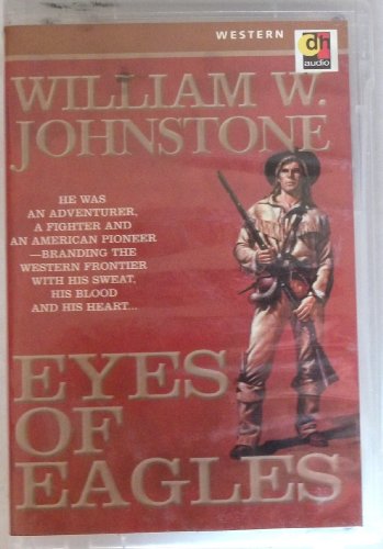 Eyes of Eagles (The Eagles) (9781552040737) by Johnstone, William W.