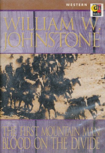 The First Mountain Man: Blood on the Divide (3 Cassettes) (9781552040744) by William W. Johnstone