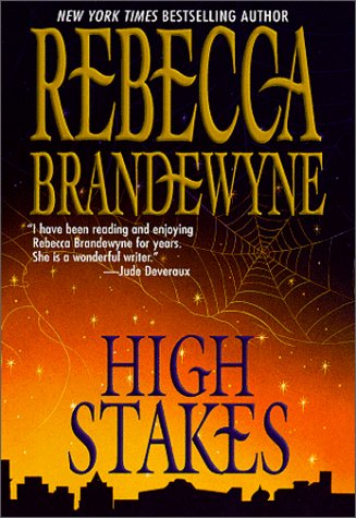 High Stakes (9781552041611) by Rebecca Brandewyne