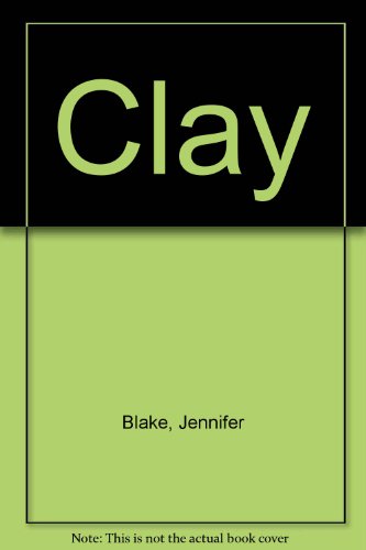 Clay (9781552042724) by Blake, Jennifer