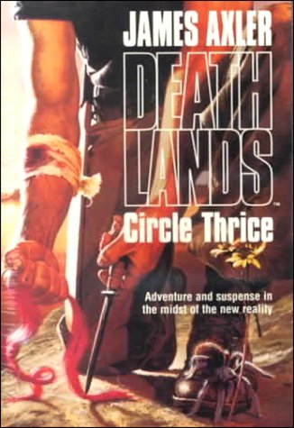 Deathlands: Circle Thrice (Deathlands, 32) (9781552044704) by Axler, James