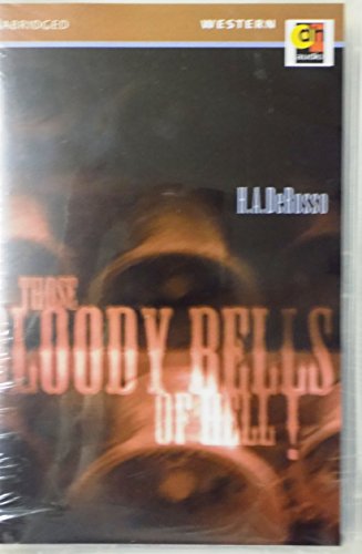 Those Bloody Bells of Hell! (9781552046265) by Derosso, H. A.