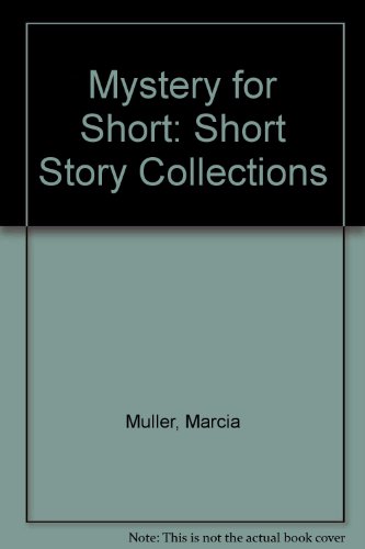 Mystery for Short: Short Story Collections (9781552047064) by Muller, Marcia; Shankman, Sara; Kaminsky, Stuart M.; Lutz, John