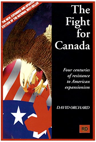 Beispielbild fr The Fight for Canada: Four Centuries of Resistance to American Expansionism zum Verkauf von Lower Beverley Better Books