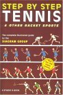 Step by Step Tennis and Racket Sports: The Complete Illustrated Guide (Step by Step Sports) (9781552070352) by [???]