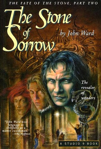 The Stone Of Sorrow: The Revealer Of Wonders (FATE OF THE STONE) (9781552070802) by Ward, John