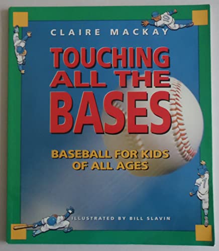 Beispielbild fr Touching All the Bases : Baseball for Kids of All Ages zum Verkauf von Better World Books