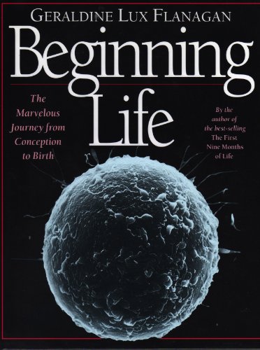 Stock image for Beginning Life: The Marvelous Journey from Conception to Birth for sale by B-Line Books