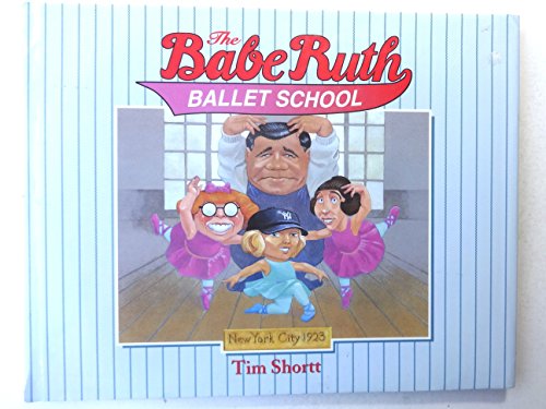 Stock image for The Babe Ruth Ballet School for sale by Vashon Island Books