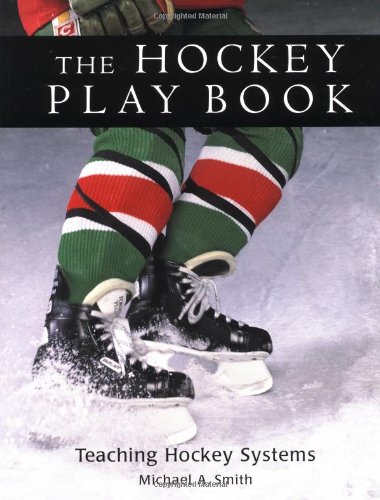 Beispielbild fr The Hockey Play Book : Teaching Hockey Systems zum Verkauf von Better World Books