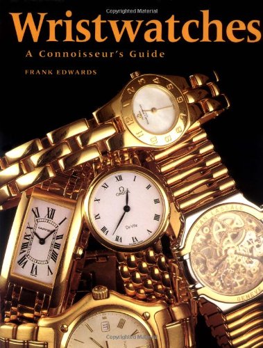 Beispielbild fr Wristwatches : A Connoisseur's Guide zum Verkauf von Better World Books
