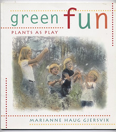 Beispielbild fr Green Fun : Plants as Play zum Verkauf von Wonder Book
