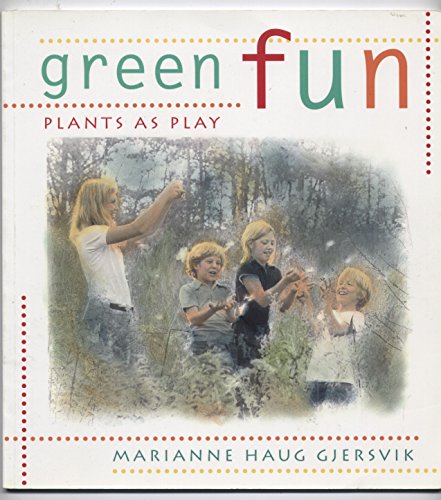 Imagen de archivo de Green Fun : Plants as Play a la venta por Wonder Book