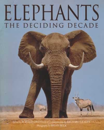 Imagen de archivo de Elephants : The Deciding Decade a la venta por The Book House, Inc.  - St. Louis