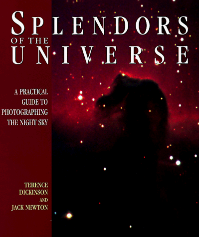 9781552091418: Splendors of the Universe: A Practical Gudie to Photographing the Night Sky