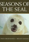 9781552091425: Seasons of the Seal: A Tribute to the Ice Lovers